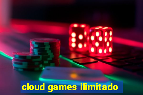 cloud games ilimitado